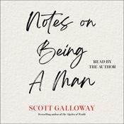 Notes on Being a Man by  Scott Galloway audiobook