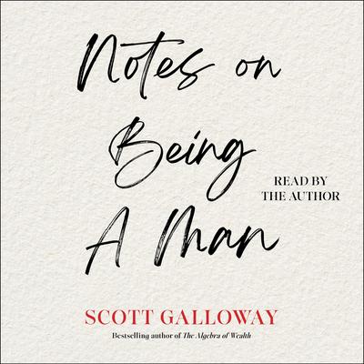 Notes on Being a Man by Scott Galloway audiobook