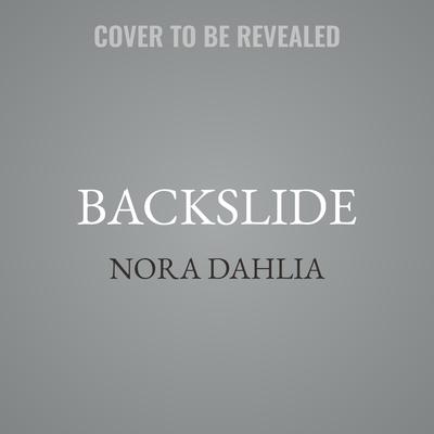 Backslide by Nora Dahlia audiobook