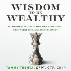 Wisdom to be Wealthy by Tammy Trenta audiobook
