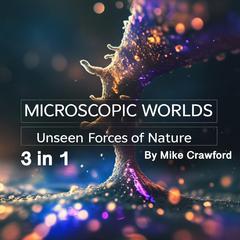 Microscopic Worlds by Mike Crawford audiobook