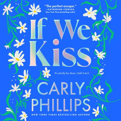 If We Kiss by Carly Phillips audiobook