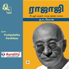 Rajaji: C.R muthal Bharata Ratna Varai by K.Satagopan  audiobook