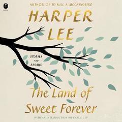 The Land of Sweet Forever by Harper Lee audiobook