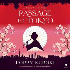 Passage to Tokyo by Poppy Kuroki audiobook