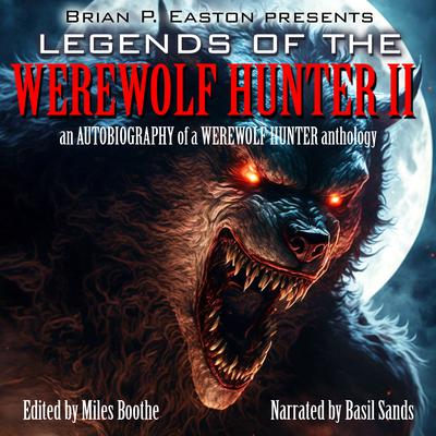 Legends of the Werewolf Hunter, Volume 2 by Miles Boothe audiobook