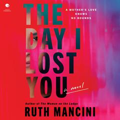 The Day I Lost You by Ruth Mancini audiobook