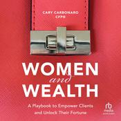 Women and Wealth by  Cary Carbonaro audiobook