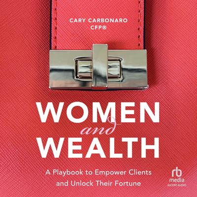Women and Wealth by Cary Carbonaro audiobook