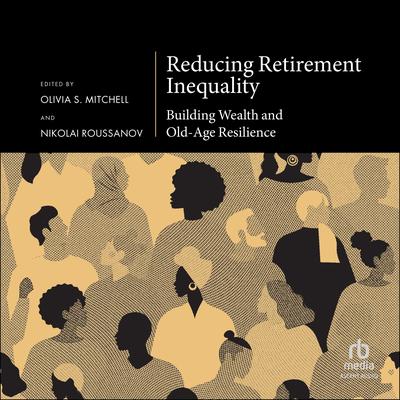 Reducing Retirement Inequality by Olivia Mitchell audiobook
