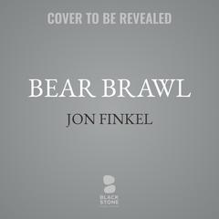 Bear Brawl by Jon Finkel audiobook
