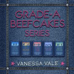 Grade-A Beefcakes Series Boxed Set, Books 1–5 by Vanessa Vale audiobook