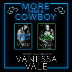 More Than a Cowboy Series Boxed Set, Books 1 & 2 by Vanessa Vale audiobook