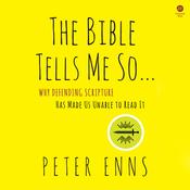 The Bible Tells Me So by  Peter Enns audiobook