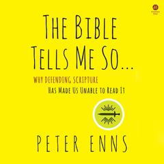 The Bible Tells Me So by Peter Enns audiobook