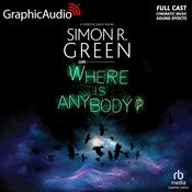 Where Is Anybody? [Dramatized Adaptation] by  Simon R. Green audiobook