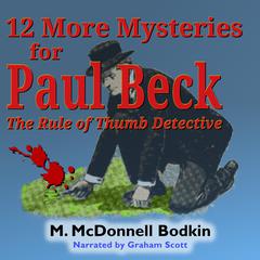 12 More Mysteries for Paul Beck by Matthias McDonnell Bodkin audiobook