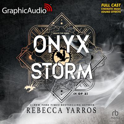 Onyx Storm (1 of 2) [Dramatized Adaptation] by Rebecca Yarros audiobook