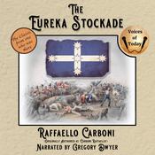 The Eureka Stockade by  Raffaello Carboni audiobook
