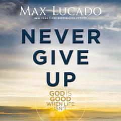 Never Give Up by Max Lucado audiobook
