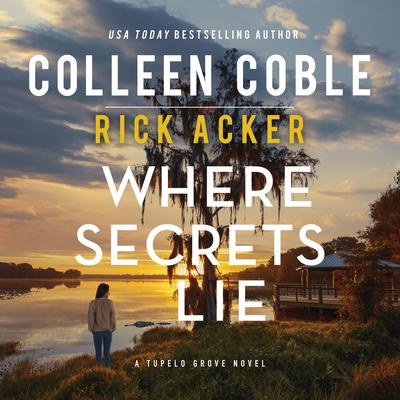 Where Secrets Lie by Colleen Coble audiobook