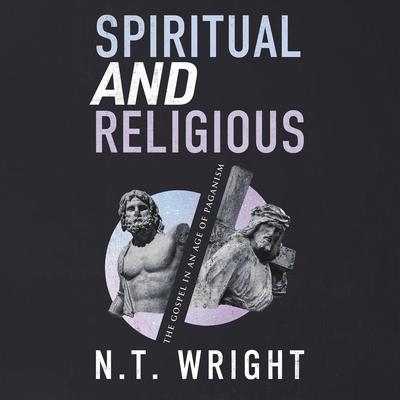 Spiritual and Religious by N. T. Wright audiobook