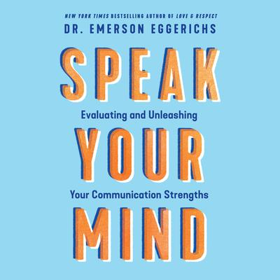 Speak Your Mind by Emerson Eggerichs audiobook
