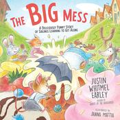 The Big Mess by  Justin Whitmel Earley audiobook