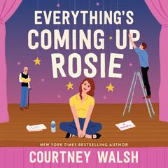 Everything's Coming Up Rosie by Courtney Walsh audiobook