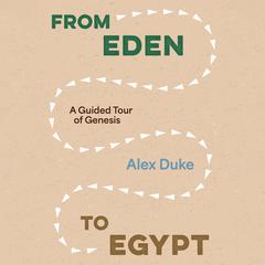 From Eden to Egypt by Alex Duke audiobook