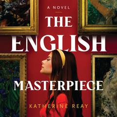 The English Masterpiece by Katherine Reay audiobook