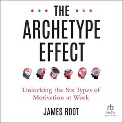The Archetype Effect by James Root audiobook