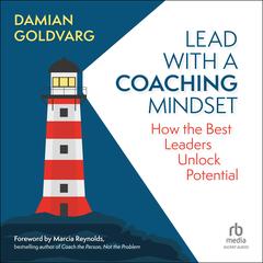 Lead with a Coaching Mindset by Damian Goldvarg audiobook
