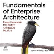Fundamentals of Enterprise Architecture by  Tanu McCabe audiobook