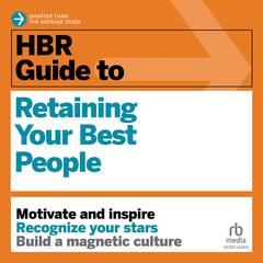 HBR Guide to Retaining Your Best People by Harvard Business Review audiobook