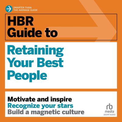 HBR Guide to Retaining Your Best People by Harvard Business Review audiobook