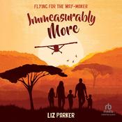 Immeasurably More by  Liz Parker audiobook