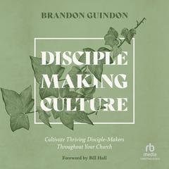 Disciple-Making Culture by Brandon Guindon audiobook