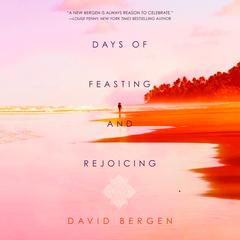 Days of Feasting and Rejoicing by David Bergen audiobook