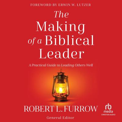 The Making of a Biblical Leader by Robert Furrow audiobook