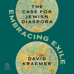 Embracing Exile by David Kraemer audiobook