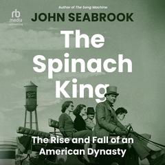 The Spinach King by John Seabrook audiobook