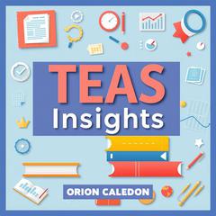 TEAS Key Insights Revealed by Orion Caledon audiobook