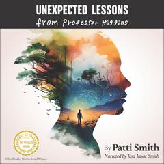 Unexpected Lessons From Professor Higgins by Patti Smith audiobook