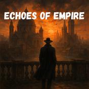 Echoes of Empire: Book summary & analysis by  Alexander Pike audiobook