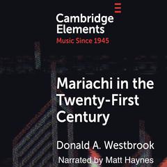 Mariachi in the Twenty-First Century by Donald A. Westbrook audiobook