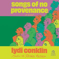 Songs of No Provenance by Lydi Conklin audiobook