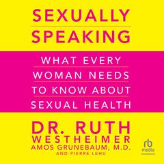 Sexually Speaking by Ruth K. Westheimer audiobook