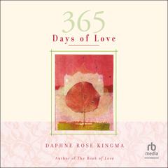 365 Days of Love by Daphne Rose Kingma audiobook