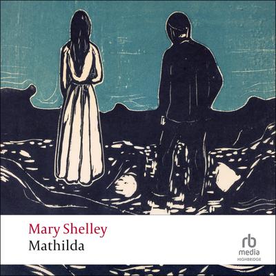 Mathilda by Mary Shelley audiobook